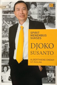 Image of Spirit Menembus Sukses : Djoko Susanto